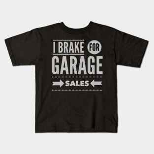 I Brake For Garage Sales Kids T-Shirt